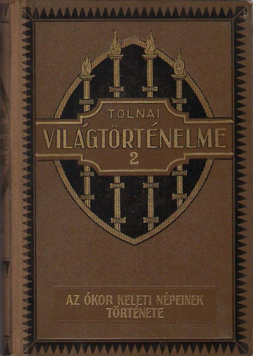 Nincs feltntetve - Tolnai vilgtrtnelme II.: Az kor keleti npeinek trtnete