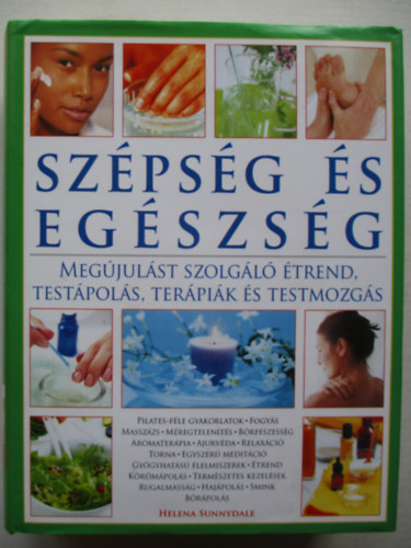 Helena Sunnydale - Sz�ps�g �s eg�szs�g - Meg�jul�st szolg�l� �trend, test�pol�s, ter�pi�k �s testmozg�s