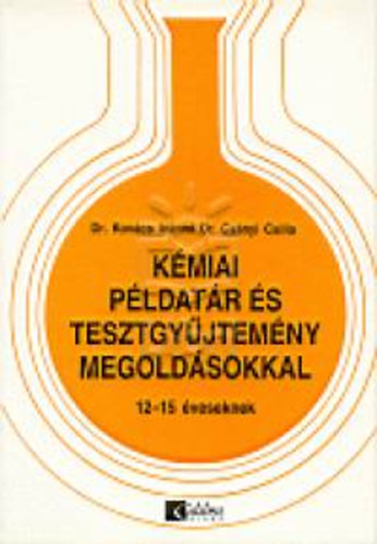 Dr. Csnyi Csilla; Dr. Kovcs Ivnn - Kmiai pldatr s tesztgyjtemny megoldsokkal