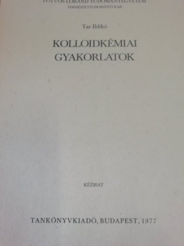 Tar Ildikó - Kolloidkémiai gyakorlatok (kézirat)