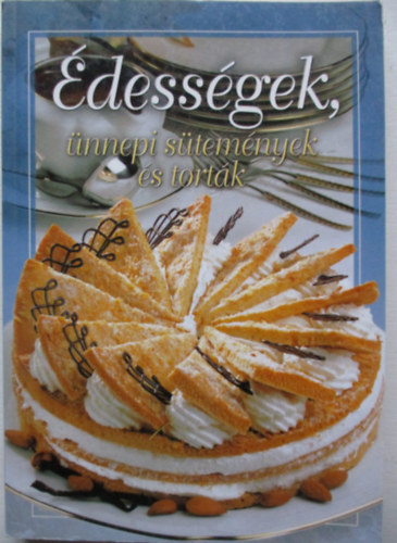Verhczki Istvn (szerk.) - dessgek, nnepi stemnyek s tortk