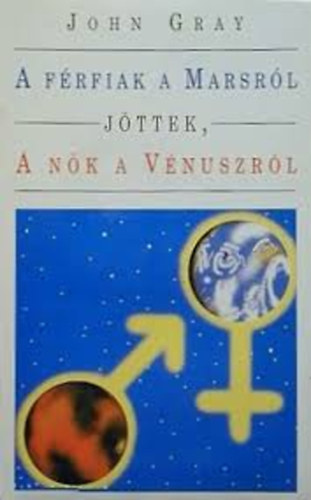 John Gray; - A frfiak a Marsrl, a nk a Vnuszrl jttek