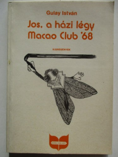 Gulay István - Jos, a házi légy - Macao Club '68