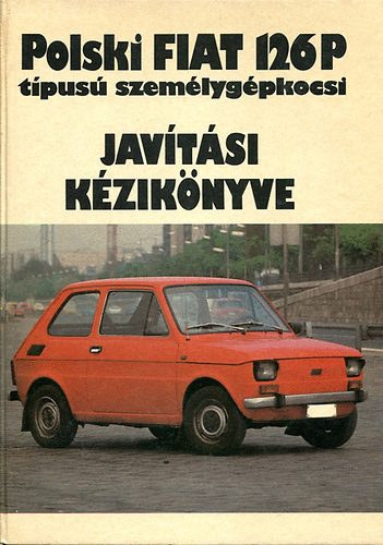 Gy�rfy S�ndor - Polski Fiat 126P t�pus� sz�m�lyg�pkocsi Jav�t�si K�zik�nyve.