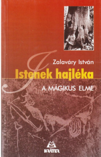 Zalavry Istvn - Istenek hajlka - A mgikus elme