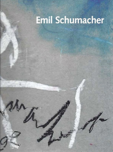 Erich Schneider (herausg.) - Emil Schumacher - "...wie knnte ich mich der Natur entziehen?"