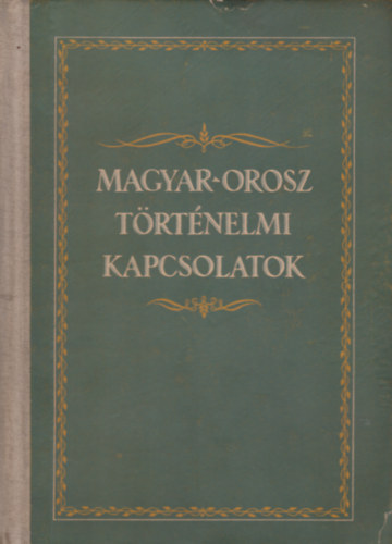 KOVCS Endre (szerk.) - Magyar-orosz trtnelmi kapcsolatok