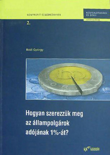 Bdi Gyrgy - Hogyan szerezzk meg az llampolgrok adjnak 1%t?