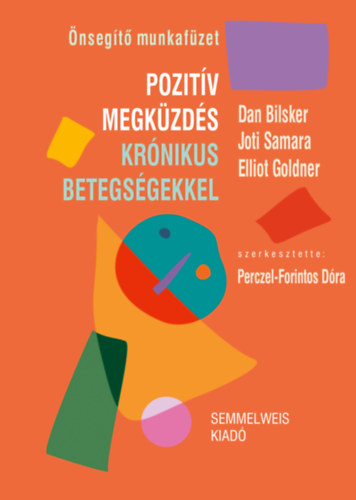 Joti Samra, Dan Bilsker, Dr. Elliot Goldner - Pozit�v megk�zd�s kr�nikus betegs�gekkel