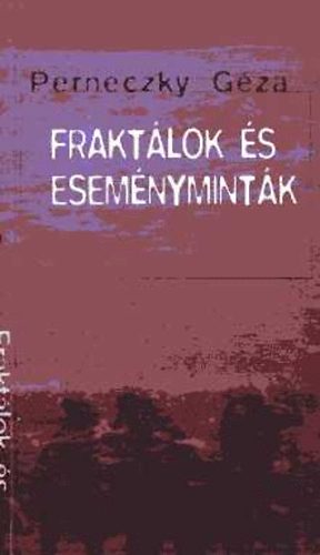 Perneczky G�za - Frakt�lok �s esem�nymint�k