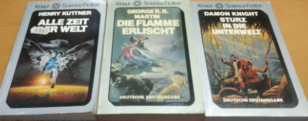 George R. R. Martin, Henry Kuttner, Damon Knight - 3 db Knaur Science-Fiction: Alle zeit der Welt (5716); Die Flamme Erlischt (701); Sturz in die Unterwelt (5758)(3 ktet)