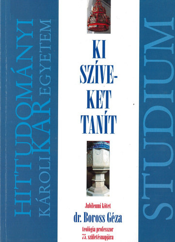 Bksi Sndor (szerk.) - Ki szveket tant (Jubileumi ktet dr. Boross Gza teolgiaprofesszor 75. szletsnapjra)