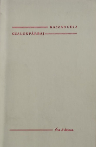 Kaszab Géza - Szalonpárbaj - Más apróságok