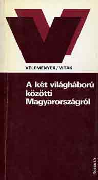 Laczk Mikls szerk. - A kt vilghbor kztti Magyarorszgrl (vlemnyek/vitk)