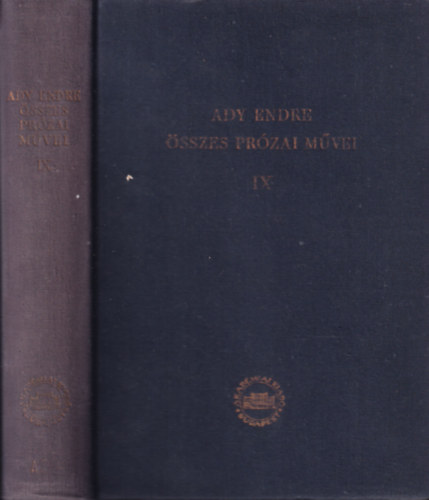 Ady Endre, Vez�r Erzs�bet (szerk.) - Ady Endre �sszes pr�zai m�vei IX. �js�gcikkek, tanulm�nyok (Kritikai kiad�s - 16 oldal mell�klettel)