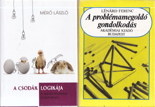 Mérő László, Lénárd Ferenc - 2 db. pszichológia (A csodák logikája + A problémamegoldó gondolkodás)