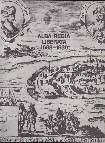 Alba Regia Liberata 1688-1830