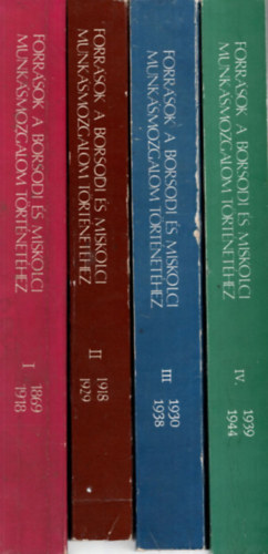 Ber�nn�-Rom�n - Forr�sok a borsodi �s miskolci munk�smozgalom t�rt�net�hez I-IV. (4 k�tet egyben)