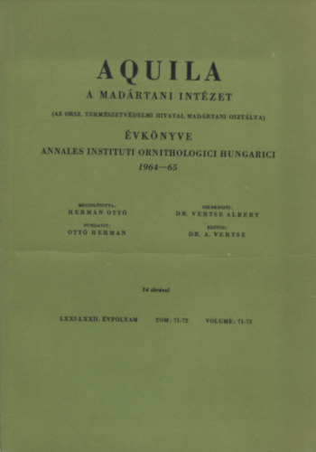 Dr. Vertse ALbert (szerk.) - Aquila - A Madártani Intézet évkönyve 1964-65 (LXXI-LXXII. évf. Vol. 71-72.)
