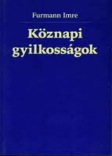 Furmann Imre - Kznapi gyilkossgok