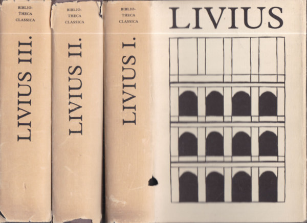 Livius - A r�mai n�p t�rt�nete a v�ros alap�t�s�t�l I-III. (Bibliotheca Classica)