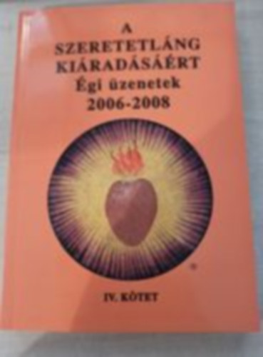 A szeretetlng kiradsrt IV. ktet