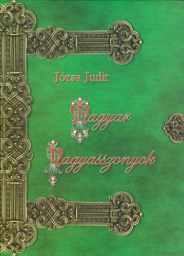J�zsa Judit - Magyar Nagyasszonyok