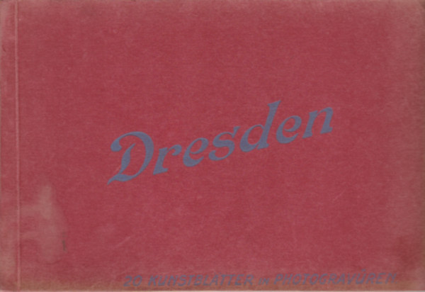 Dresden (20 Kunstbltter in Photogravren)