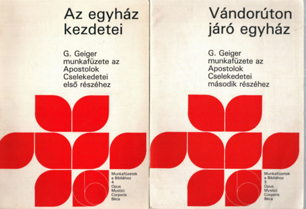 Georg Geiger - Az egyh�z kezdetei - V�ndor�ton j�r� egyh�z