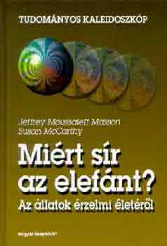 Masson, J.M.-McCarthy, S. - Mirt sr az elefnt? (az llatok rzelmi letrl)