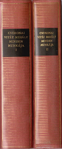 Csokonai Vitz Mihly - Csokonai Vitz Mihly minden munkja I-II.