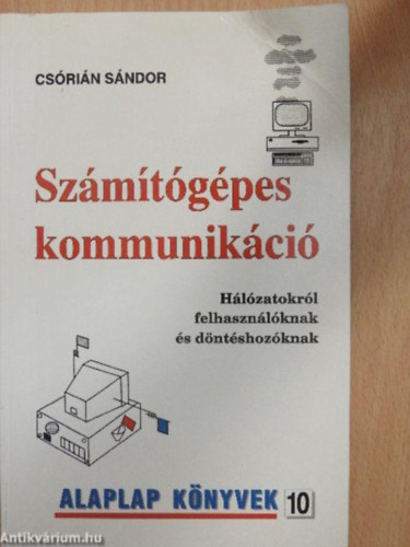 Csrin Sndor - Szmtgpes kommunikci - Hlzatokrl felhasznlknak s dntshozknak