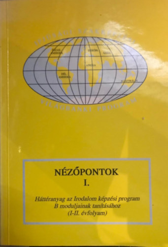 Baksa Pter, Forgcs Anna, Mayer Jzsef, Nobel Ivn, Osztovits Szabolcs, Pik Gbor - Nzpontok I. - Httranyag az Irodalom kpzsi program B moduljainak tantshoz