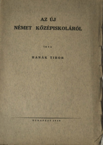 Han�k Tibor - Az �j N�met K�z�piskol�r�l - Budapest 1938 (dedik�lt f�zet)