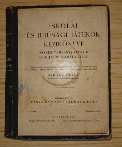 Kir�ly Dezs� - Iskolai �s ifj�s�gi j�t�kok k�zik�nyve