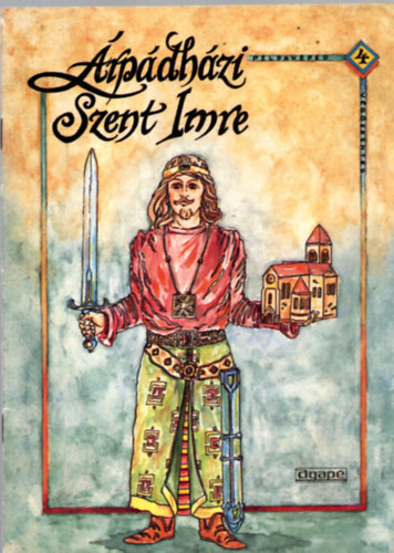 Árpádházi Szent Imre (Példaképed, védőszented 4.)