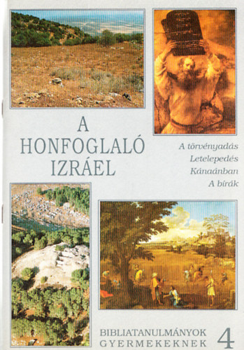 Kknyes Zsuzsa - A honfoglal Izrel (A trvnyads - Letelepeds- Knanban -A brk)