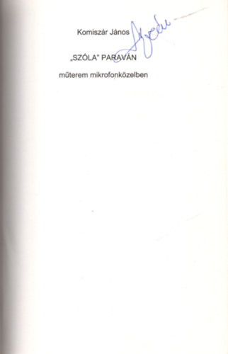 Komiszr Jnos - "Szla" paravn - Mterem mikrofonkzelbl