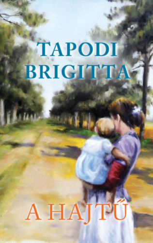 Tapodi Brigitta - A Hajt�