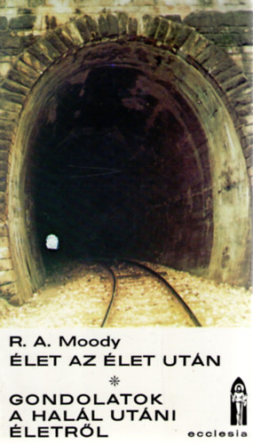 Raymond A. Moody - let az let utn o Gondolatok a hall utni letrl