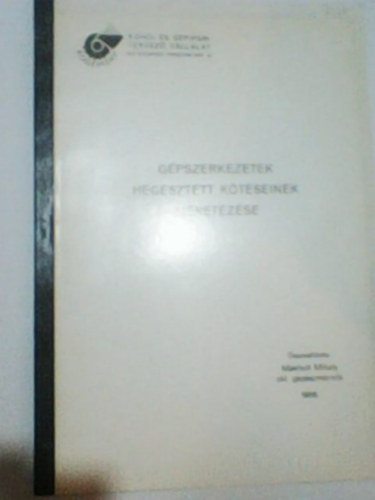 Makhult Mih�ly - G�pszerkezetek hegesztett k�t�seinek m�retez�se