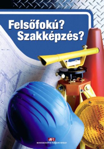 Fehrvri Anik - Kocsis Mihly (szerk.) - Felsfok? Szakkpzs?