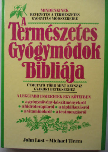 Michael Tierra, John Lust - A termszetes gygymdok biblija