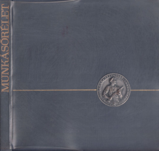 Mt Gyrgy (szerk.) - Munksrlet (Kpek a magyar np harcaibl, a munksrsg letbl)