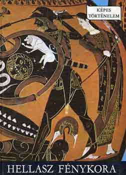 Szab� Mikl�s - Hellasz f�nykora (K�pes t�rt�nelem)