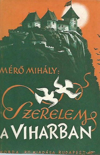 M�r� Mih�ly - Szerelem a viharban