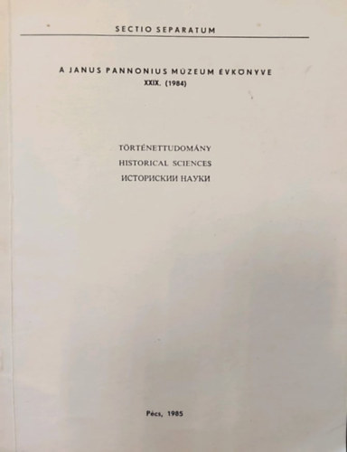 A Janus Pannonius múzeum évkönyve XXIX. (1984) Történettudomány
