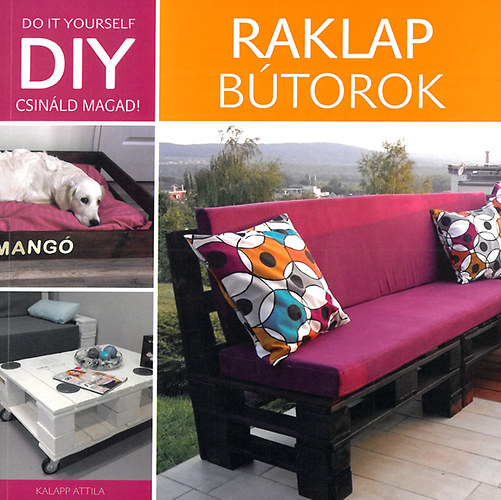 Kalapp Attila - DIY - Raklap bútorok