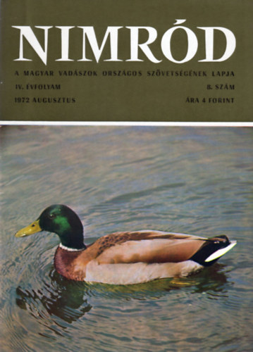 Dr. Karczag Ivn (fszerk.) - Nimrd - Vadszati s vadgazdlkodsi folyirat (IV. vf. 8. szm - 1972. augusztus)