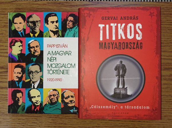 Papp István, Gervai András - 2 fontos könyv a 20. századi magyar történelem megértéséhez: A magyar népi mozgalom története 1920-1990, Titkos Magyarország